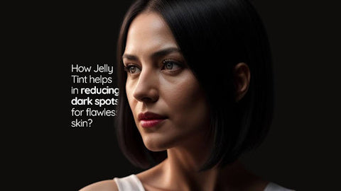 How does Jelly Tint help reduce dark spots and promote flawless skin?