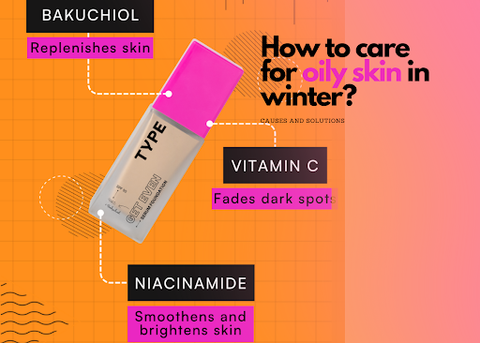 How to Keep Oily Skin Hydrated and Healthy in Winter?